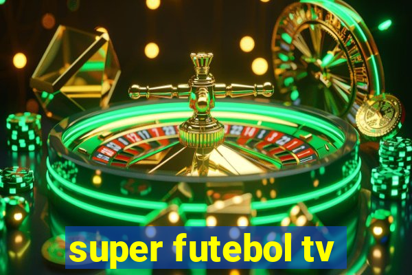 super futebol tv